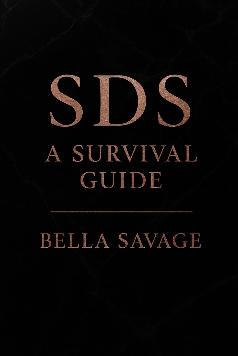 SDS: A Survival Guide: A Field Guide for Women