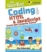 Coding with HTML & JavaScript - Create Epic Computer Games: The QuestKids children's series (In E...