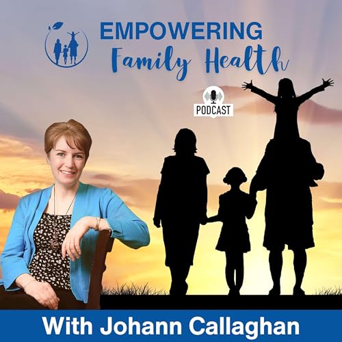 Ep#90 Turn Back The Clock On Your Brain Health | Deborah Drummond | Empowering Family Health