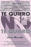  Te quiero no te quiero te quiero no te quiero te quiero no te quiero: Un libro sobre el amor adultescente, sobre el sexo (mucho sexo), y sobre psico-filosofía de andar por casa.