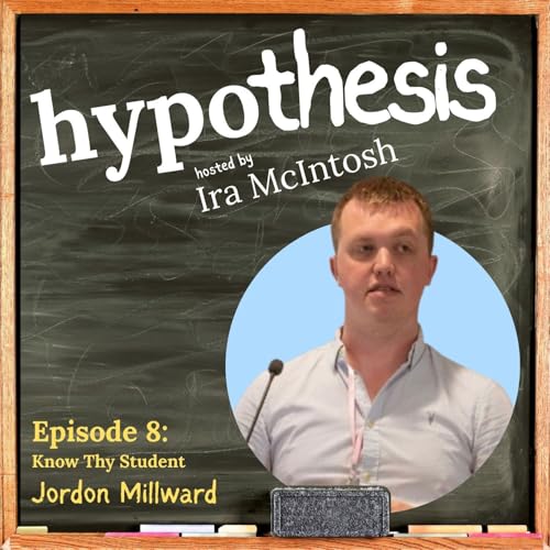 8. Know Thy Student with Jordon Millward Podcast Por  arte de portada