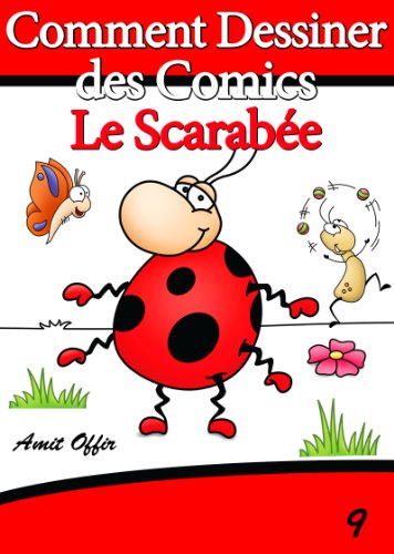 Télécharger Livre de Dessin: Comment Dessiner des Comics - Le Scarabée (Apprendre Dessiner t. 9) PDF Ebook En Ligne