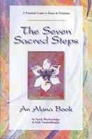 The Sacred Seven Steps: A Practical Guide to Peace & Freedom 1931837007 Book Cover