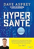  Hyper santé: Le guide de référence du biohacking