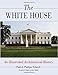 The White House: An Illustrated Architectural History