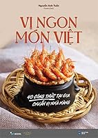Delicious Vietnamese Food - 40 Home Recipes with Restaurant Standard 604404839X Book Cover