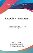 Racial Intermarriages: Their Scientific Aspect (1922)