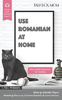 Paperback Use Romanian at Home: Over 1750+ Phrases, Way Usable Romanian for Families, Includes Audio Download Book