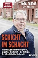 Schicht im Schacht: Verarmung, gescheiterte Integration, gespaltene Gesellschaft ─ der Niedergang des Ruhrgebiets. Eine Streitschrift 3453605179 Book Cover