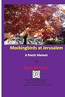 Mockingbirds at Jerusalem: A Poetic Memoir 087831041X Book Cover