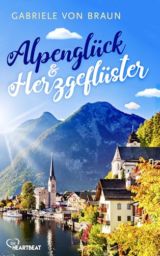 Alpenglück und Herzgeflüster (Alpenliebe 1)