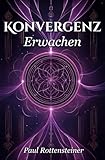 Konvergenz - Erwachen (Konvergenz-Reihe, Band 2)