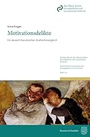 Motivationsdelikte: Ein Deutsch-franzosischer Strafrechtsvergleich (Schriftenreihe Des Max-planck-instituts Fur Auslandisches Und Internationales ... Forschungsberichte, 174) 3428189132 Book Cover