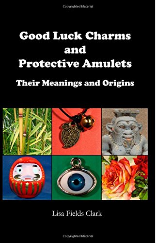Good Luck Charms and Protective Amulets: Their Meanings and Origins