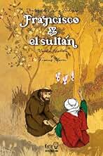 Francisco y el sultán (Kyrie. Libros ilustrados)