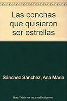 Las conchas que quisieron ser estrellas 8481961892 Book Cover