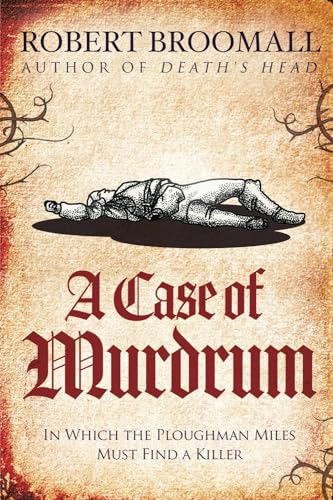 A Case of Murdrum: In Which the Ploughman Miles Must Find a Killer (Miles Edwulfson in the 12th Century)