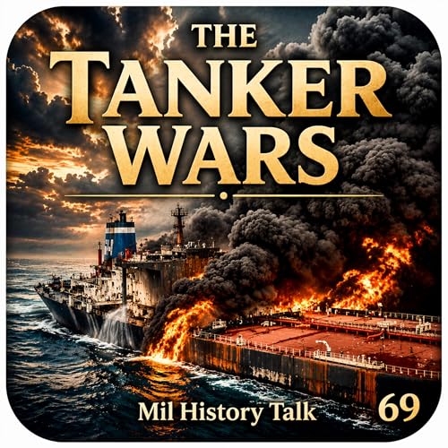 Episode 69: The Tanker War