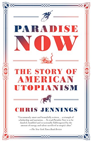 Télécharger Paradise Now: The Story of American Utopianism (English Edition) livre En ligne