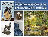 Collection Handbook of the Springfield Art Museum