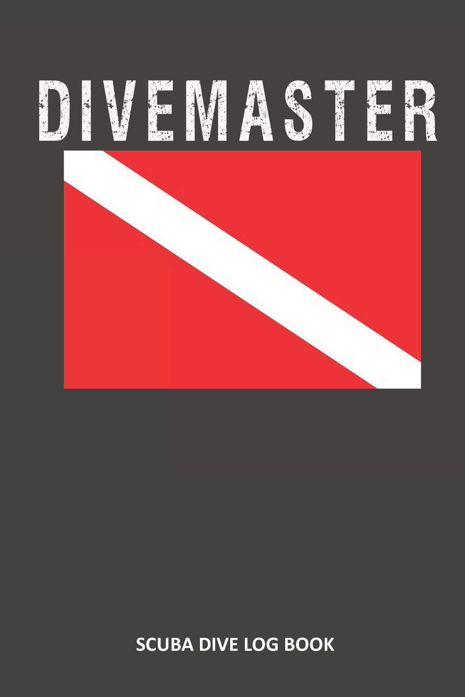 Divemaster: Scuba Dive Log Book 100 Dives (6" x 9")