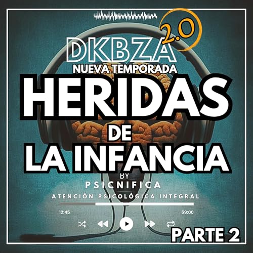 HERIDAS DE LA INFANCIA parte 2