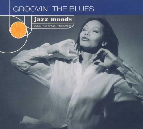 Jazz Moods: Groovin The Blues [Audio CD] Various Artists; Jack McDuff; Niki Harris; Jeannie Cheatham; Jeannie & Jimmy Cheatham; Jimmy Cheatham; Joey DeFrancesco; Gene Harris; Marlena Shaw; Stanley Turrentine; Ray Brown; Dennis Rowland; Rickey Woodard; Eddie Harris; Poncho Sanchez; Ernestine Anderson and Nick Phillips