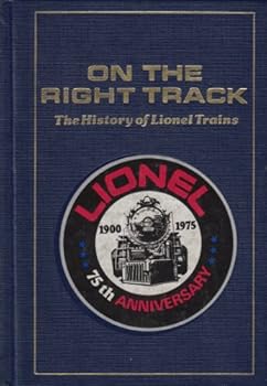 Hardcover On the Right Track : The History of Lionel Trains Book