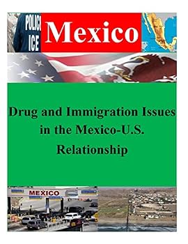 Paperback Drug and Immigration Issues in the Mexico-U.S. Relationship Book