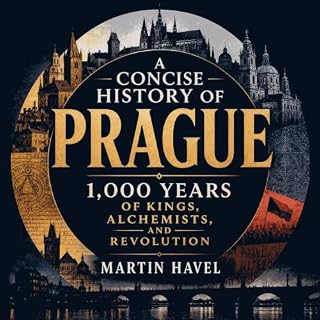 A Concise History of Prague: 1,000 Years of Kings, Alchemists, and Revolution cover art