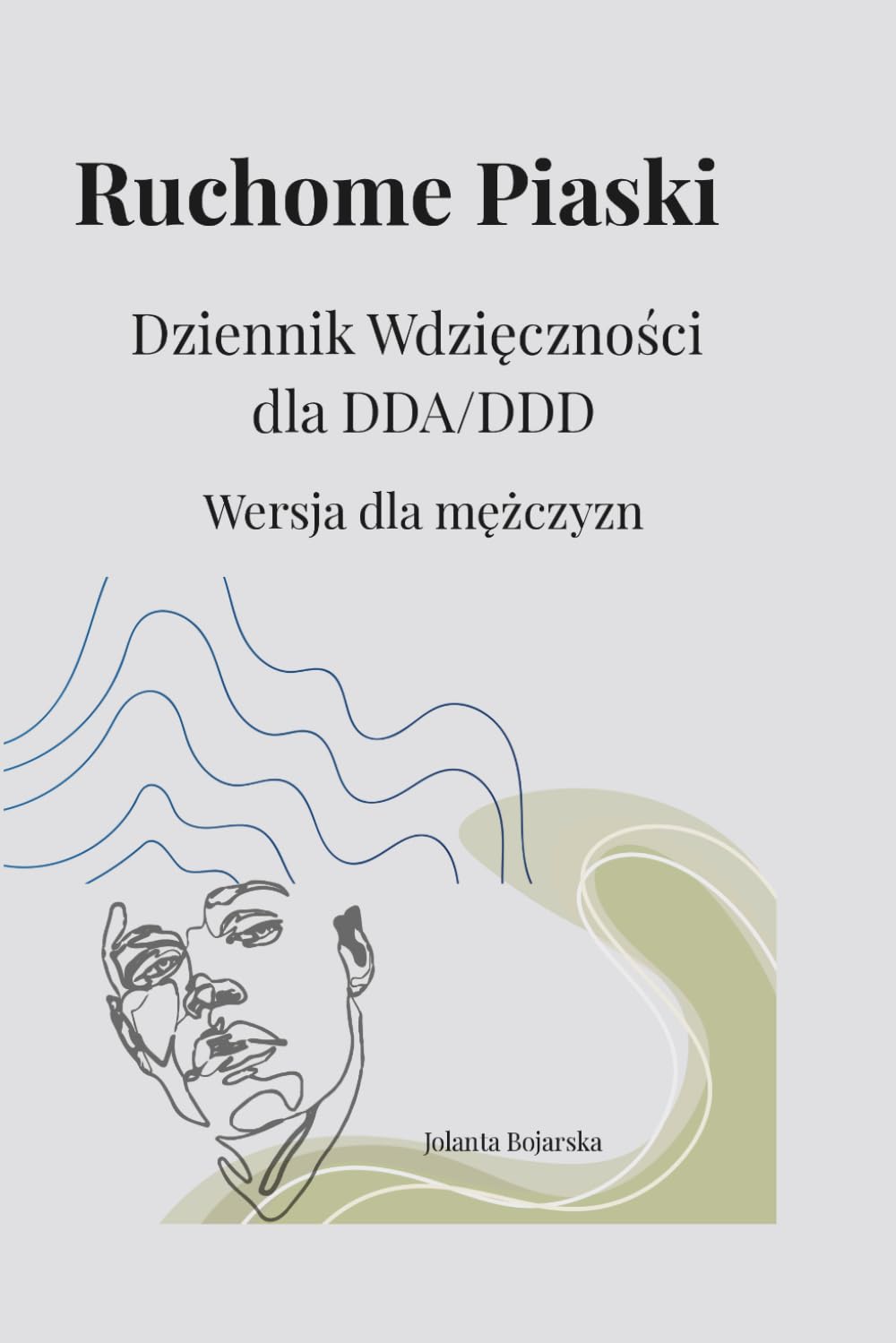 Ruchome Piaski: Dziennik Wdzięczności dla DDA/DDD. Wersja dla mężczyzn