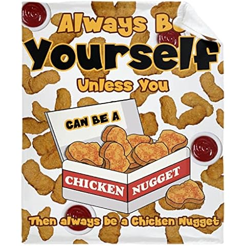 Chicken Nuggets Blanket Always Be Yourself Unless You Can Be A Chicken Nugget Blankets Gift for Boy Girl，Funny Food Decor Plush Lightweight Throw Soft Flannel Fleece Quilt for Couch Sofa 40x30In Cover