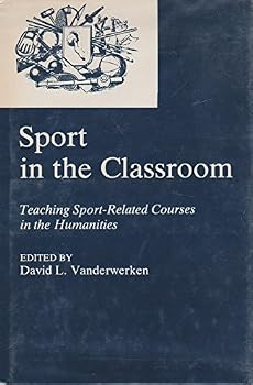 Hardcover Sport in the Classroom: Teaching Sport-Related Courses in the Humanities Book