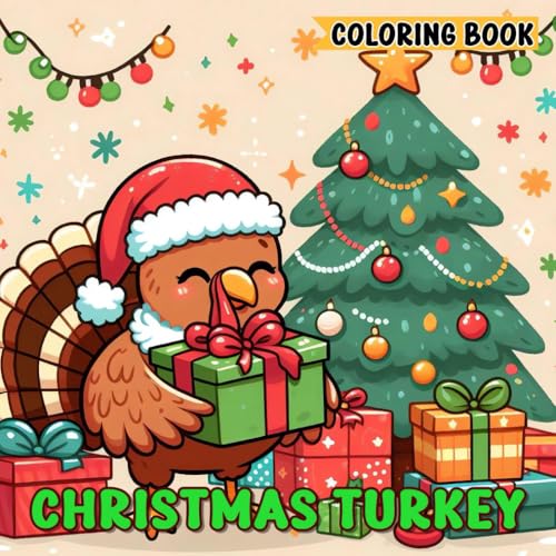 Christmas Turkey: Festive Coloring Book for Adults and Kids Featuring Adorable Holiday Turkeys, Easy Designs with Cheerful Decorations, Bold Illustrations for Relaxation and Seasonal Fun