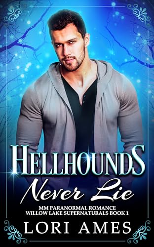 Hellhounds Never Lie (Willow Lake Supernaturals Book 1)