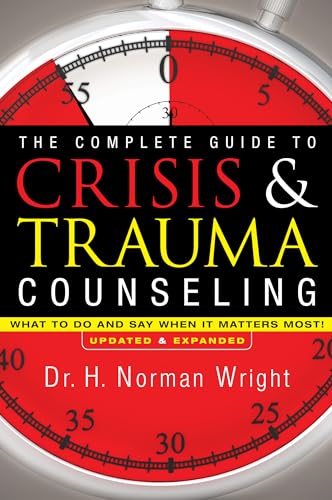 The Complete Guide to Crisis & Trauma Counseling: What to Do...