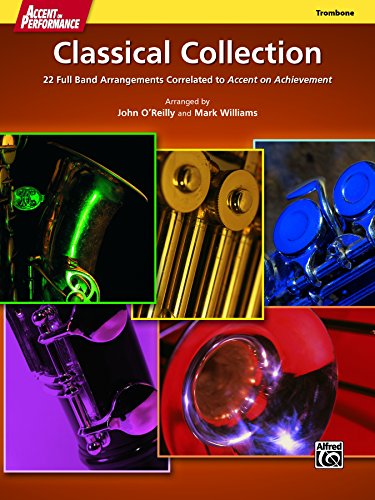 Image of Accent on Performance Classical Collection for Trombone: 22 Full Band Arrangements Correlated to <i>Accent on Achievement</i> (Trombone)