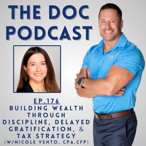 Building Wealth Through Discipline, Delayed Gratification, & Tax Strategy (w/Nicole Vento) [Ep.176]