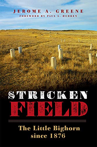 Stricken Field: The Little Bighorn Since 1876: 36