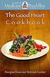The Good Heart Cookbook: Recipes from our retreat center