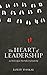 The Heart of Leadership: 500 Timeless Quotes That Define Great Leadership