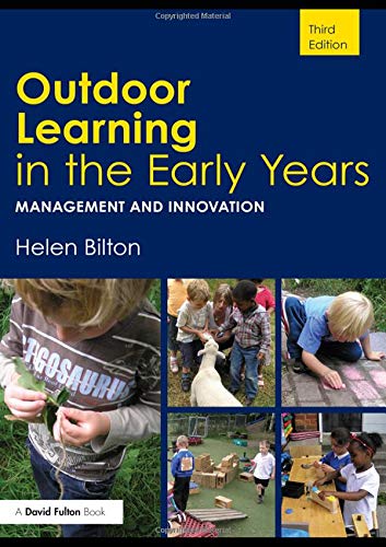 Outdoor Learning in the Early Years: Management and Innovation      3rd Edition