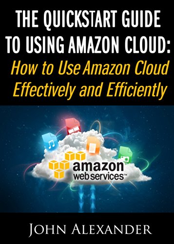 Amazon.com: The QuickStart Guide to Using Amazon Cloud: How to Use ...