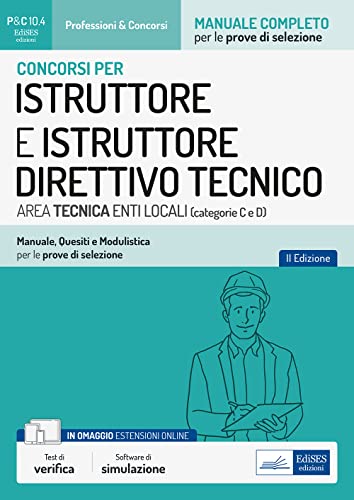Istruttore Tecnico E Istruttore Direttivo Tecnico Negli Enti Locali: Teoria E Test Per I Concorsi Per Istruttore Tecnico E Istruttore Direttivo Tecnico Negli Enti Locali. Con Software