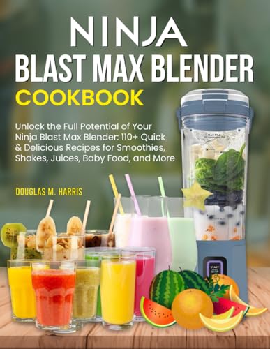 Ninja Blast Max Blender Cookbook: Unlock the Full Potential of Your Ninja Blast Max Blender: 110+ Quick & Delicious Recipes for Smoothies, Shakes, Juices, Baby Food, and More image 2