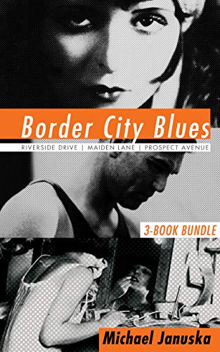 Border City Blues 3-Book Bundle: Riverside Drive / Maiden Lane / Prospect Avenue (English Edition)
