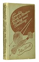 Rare COMPLETE GUIDE TO MODERN KNITTING AND CROCHETING - Wm. H. Wise and Co., New York B0B2KB5KD6 Book Cover