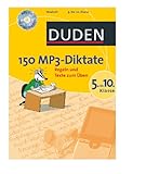  150 MP3-Diktate 5. bis 10. Klasse: Regeln und Texte zum Üben (Duden - 150 Übungen)