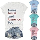 She Loves Jesus and America Too Shirt Fourth of July Shirts for Women T Shirt O-Neck Independence Day Stylish Top Shirts She's a Good Girl Loves Jesus and America Too Tee Tops White
