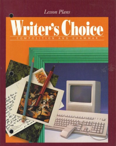 Writer's Choice, Composition and Grammar, LESSON PLANS